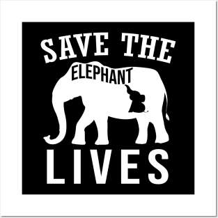 Save the Elephants Lives, Elephant lovers Posters and Art